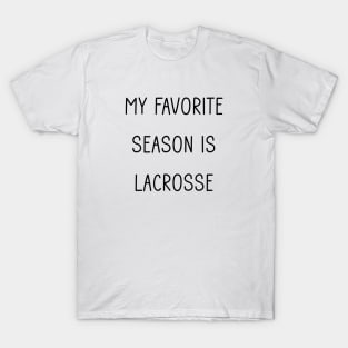 My Favorite Season is LaCrosse T-Shirt